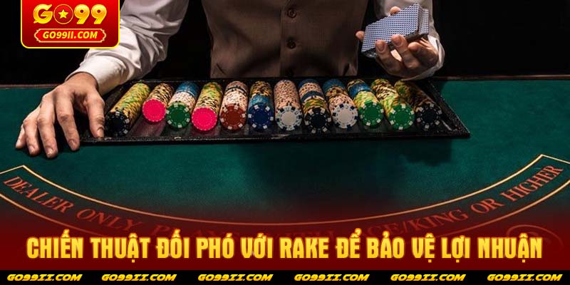 Chiến thuật đối phó với Rake để bảo vệ lợi nhuận