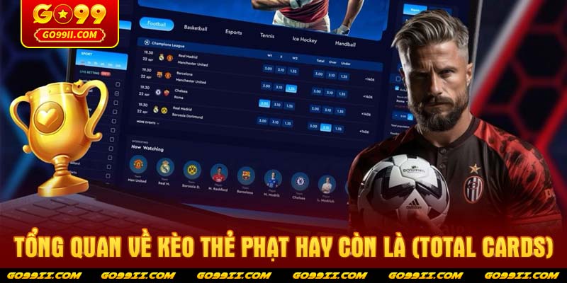 Tổng quan về kèo thẻ phạt hay còn là (Total Cards)